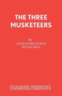 bokomslag The Three Musketeers: Play