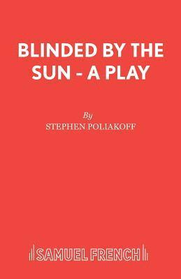 Stephen Poliakoff - Blinded by the Sun, Häftad