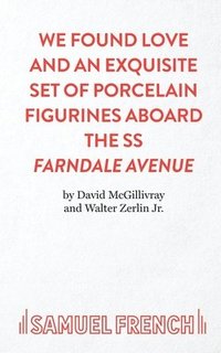 bokomslag We Found Love and an Exquisite Set of Porcelain Figures Aboard the S.S.Farndale Avenue