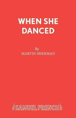 Martin Sherman - When She Danced, Häftad