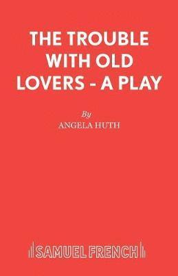 The Trouble with Old Lovers 1