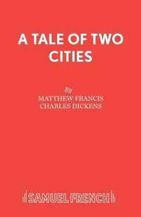 bokomslag A Tale of Two Cities: Play
