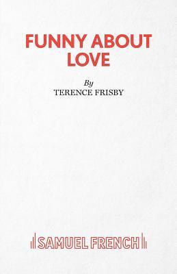 Terence Frisby - Funny About Love, Inbunden