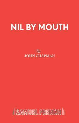 John Chapman - Nil by Mouth, Häftad