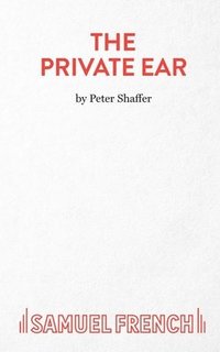 bokomslag The Private Ear - A Play