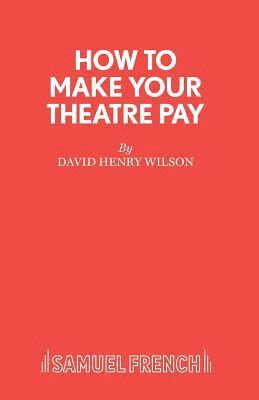 bokomslag How to Make Your Theatre Pay