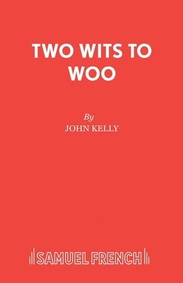 John Kelly - Two Wits to Woo, Häftad