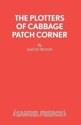 bokomslag Plotters of Cabbage Patch Corner: Libretto