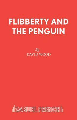 Flibberty and the Penguin: Libretto 1