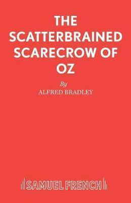 Alfred Bradley - Scatterbrained Scarecrow of Oz, Häftad