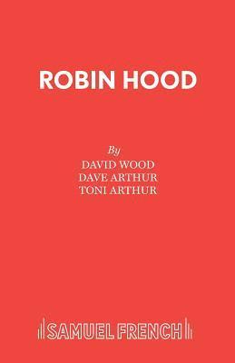 Dave Wood, Dave Arthur, Toni Arthur - Robin Hood, Häftad