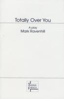 Mark Ravenhill - Totally Over You, Häftad