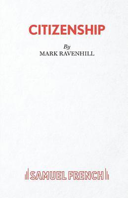 Mark Ravenhill - Citizenship, Häftad