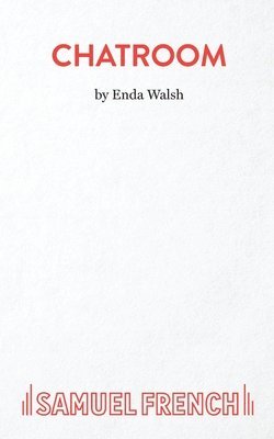 Enda Walsh - Chatroom, Häftad