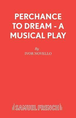 Perchance to Dream: Libretto 1