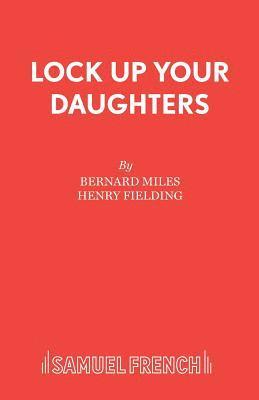 Lock Up Your Daughters: Libretto 1