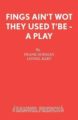 bokomslag Fings Ain't Wot They Used t'be: Libretto