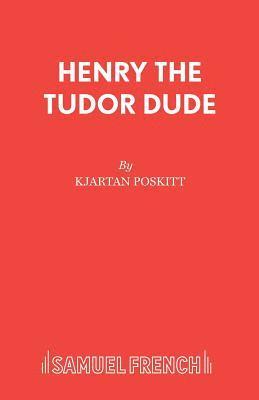 Henry the Tudor Dude 1