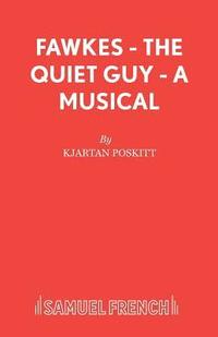 bokomslag Fawkes - The Quiet Guy - A Musical