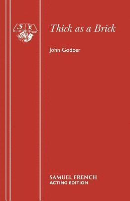 John Godber - Thick as a Brick, Häftad