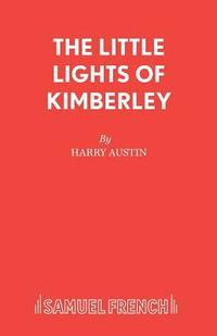 bokomslag &quot;The Little Lights of Kimberley and Other Plays