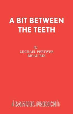 Michael Pertwee, Brian Rix - Bit Between the Teeth, Häftad