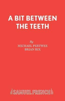 A Bit Between the Teeth 1
