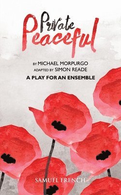 Private Peaceful a Play for an Ensemble 1