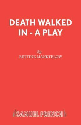 bokomslag Death Walked In - A Play