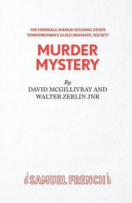 bokomslag The Farndale Avenue Housing Estate Townswomen's Guild Dramatic Society's Production of "Murder Mystery"