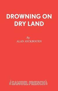 bokomslag Drowning on Dry Land