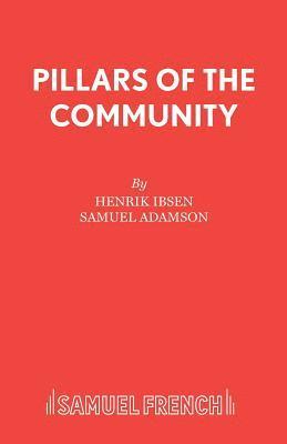 Henrik Ibsen's &quot;Pillars of the Community&quot; 1