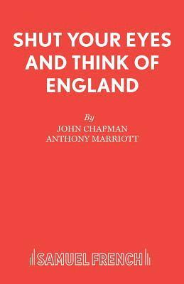 John Chapman, Anthony Marriott - Shut Your Eyes and Think of England, Häftad