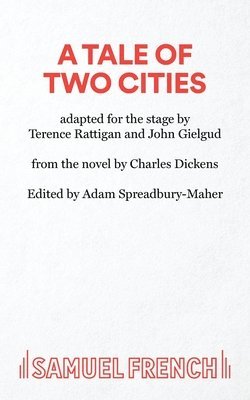 Charles Dickens, Terence Rattigan, John Gielgud, Adam Spreadbury-Maher - Tale of Two Cities, Häftad