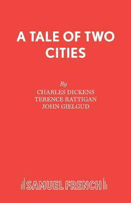 Charles Dickens, Terence Rattigan, John Gielgud, Sir Gielgud, John, Adam Spreadbury-Maher - Tale of Two Cities, Häftad