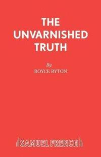bokomslag Unvarnished Truth