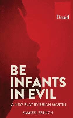 bokomslag Be Infants in Evil