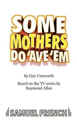 Guy Unsworth - Some Mothers Do 'Ave 'Em, Häftad