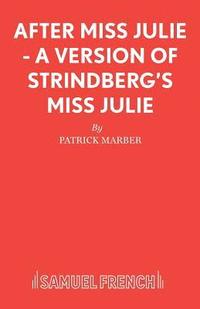 bokomslag After Miss Julie: Play