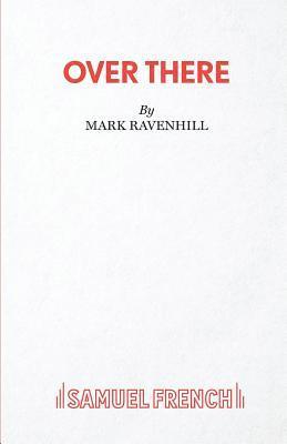Mark Ravenhill - Over There, Häftad