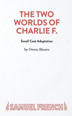 Two Worlds of Charlie F (Small Cast
