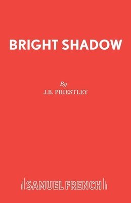 J B Priestley - Bright Shadow, Häftad