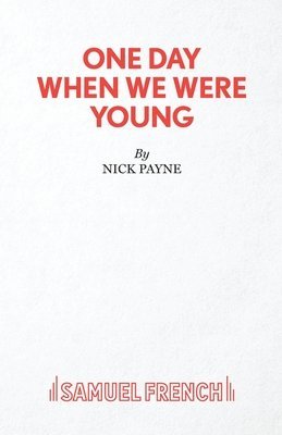 Nick Payne - One Day When We Were Young, Häftad