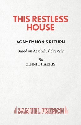 bokomslag This Restless House, Part One: Agamemnon's Return