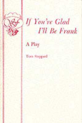 Tom Stoppard - If You're Glad I'll be Frank, Häftad