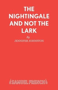 bokomslag The Nightingale and Not the Lark