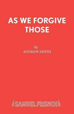 As We Forgive Those 1