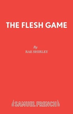 Rae Shirley - Flesh Game, Häftad