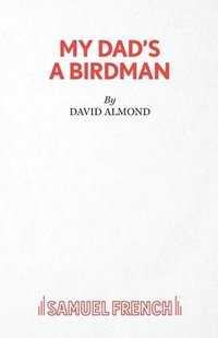 bokomslag My Dad's A Birdman