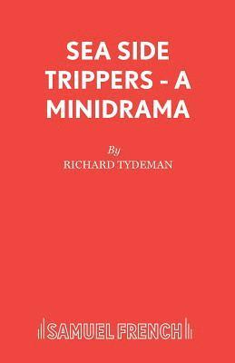 Sea Side Trippers - A minidrama 1